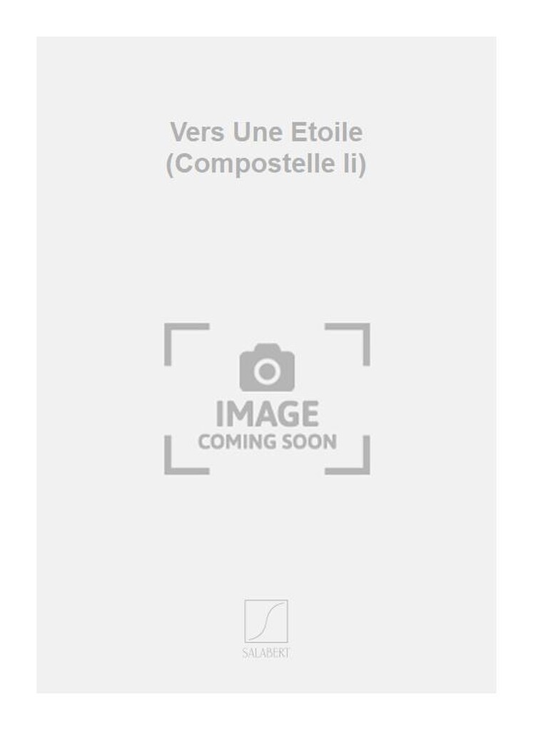 Vers Une Etoile (Compostelle Ii)